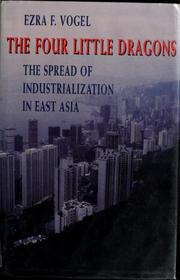 Cover of: The four little dragons: the spread of industrialization in East Asia