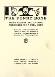 Cover of: The funny bone: short stories and amusing anecdotes for a dull hour