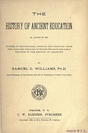 Cover of: The history of ancient education: an account of the course of educational opinion and practice from the earliest periods of which we have reliable records to the revival of learning
