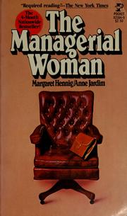 Cover of: The managerial woman by Margaret Hennig