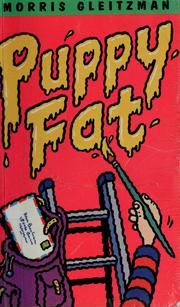 Cover of: Puppy fat by Morris Gleitzman