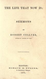 Cover of: The life that now is by Robert Collyer