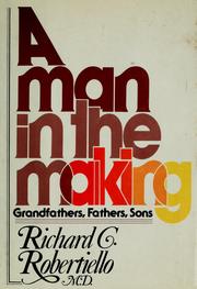 Cover of: A man in the making by Richard C. Robertiello