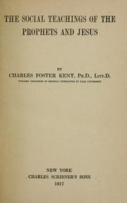 Cover of: The social teachings of the prophets and Jesus. by Charles Foster Kent