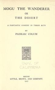 Cover of: Mogu, the wanderer; or, The desert: a fantastic comedy in three acts