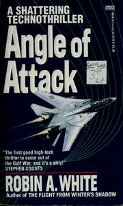 Cover of: Angle of attack by Robin A. White