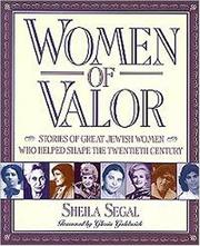 Cover of: Women of Valor: Stories of Great Jewish Women Who Helped Shape the Twentieth Century