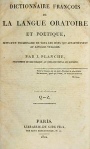 Cover of: Dictionnaire françois de la langue oratoire et poétique: suivi d'un vocabulaire de tous les mots qui appartiennent au langage vulgaire