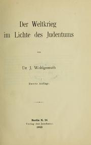 Cover of: Der Weltkrieg im Lichte des Judentums by Joseph Wohlgemuth