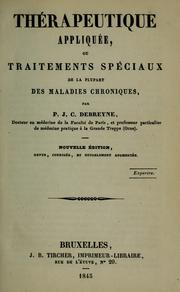 Cover of: Thérapeutique appliquée ou traitements spéciaux de la plupart des maladies chroniques by Pierre Jean Corneille Debreyne