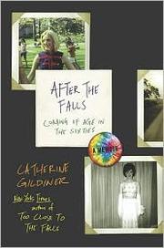 Cover of: After the falls: coming of age in the sixties