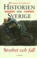 Cover of: Historien om Sverige: Storhet och fall