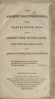 Cover of: Two ancient Scottish poems: the Gaberlunzie-man and Christ's Kirk on the Green. With notes and observations. By John Callander, .