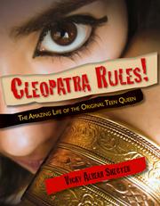 Cover of: Cleopatra rules!: the amazing life of the original teen queen