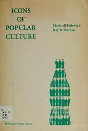 Cover of: Icons of popular culture by Marshall William Fishwick, Ray Broadus Browne