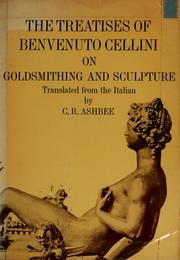 Cover of: The treatises of Benvenuto Cellini on goldsmithing and sculpture. by Benvenuto Cellini