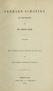 Cover of: Gerhard Schøning, en biographi af dr. Ludvig Daae: Udgivet i hundredaaret efter hans død af den Norske historiske forening