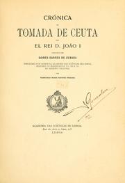 Crónica de tomada de Ceuta por el Rei D. João I. by Gomes Eanes de Zurara