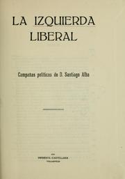Cover of: La izquierda liberal: campañas políticas de D. Santiago Alba