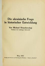 Cover of: Die ukrainische Frage in historischer Entwicklung