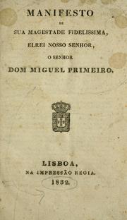 Cover of: Manifesto de Sua Magestade Fidelissima, el-rei nosso senhor, o senhor Dom Miguel Primeiro