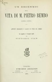 Cover of: Un decennio della vita di M. Pietro Bembo (1521-1531): appunti biografici e saggio di studi sul Bembo; con appendice di documenti inediti