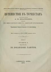 Cover of: Puteshestvie v Turkestan chlena-osnovateli͡a obshchestva A.P. Fedchenko, sovershennoe ot Imperatorskago Obshchestva li͡ubiteleĭ estestvoznanii͡a po poruchenii͡u Turkestanskago general-gubernatora K.P. Fon-Kaufmana