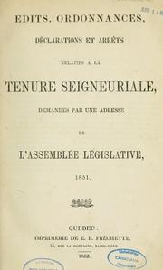 Cover of: Édits, ordonnances, déclarations et arrêts relatifs à la tenure seigneuriale, demandés par une adresse de l'Assemblée législative, 1851. --