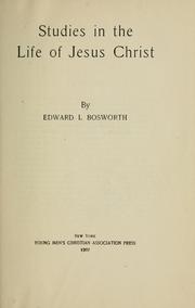 Cover of: Studies in the life of Jesus Christ by Edward I. Bosworth