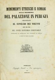 Cover of: Dei monumenti di Perugia etrusca e romana, della letteratura e bibliografia perugina: Nuove pubblicazioni precedute da un discorso intorno alla vita, agli studi ed alle opere di Giambattista Vermiglioli per il conte Giancarlo Conestabile