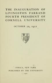 Cover of: The inauguration of Livingston Farrand, fourth President of Cornell University, October 20, 1921
