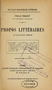 Cover of: Propos littéraires.: 4. serie:  Charles Richet.-- Paul Desjardins.--Th. Ribot.--Herckenrath.-- Hœckel.--Poètes italiens.--La duchesse de Bourgogne.--Une biographie de G. Sand.--Les corrections de Victor Hugo.--Chateaubriand et Sainte-Beuve.--Les carnets d'Alphonse Daudet.--Adolphe Monod.--Ferdinand Fabre.--René Doumic, etc., etc