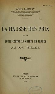 La hausse des prix et la lutte contre la cherté en France au XVIe siècle by André Liautey