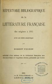 Cover of: Répertoire bibliographique de la littérature française des origines à 1911: avec un index analytique ; précédé d'un tableau de la littérature française aux dix-neuvième et vingtième siècles, présentés par écoles par ooo