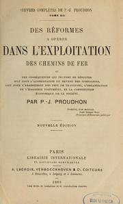 Cover of: Des réformes à opérer dans l'exploitation des chemins de fer by P.-J. Proudhon