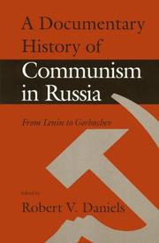 Cover of: A Documentary history of Communism in Russia by edited, with introduction, notes, and original translations by Robert V. Daniels.