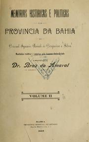 Memorias historicas e politicas da provincia da Bahia by Ignacio Accioli de Cerqueira e Silva