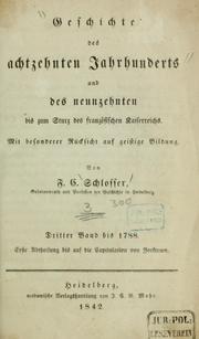 Cover of: Geschichte des achtzehnten Jahrhunderts und des neunzehnten bis zum Sturz des französischen Kaiserreichs by Friedrich Christoph Schlosser