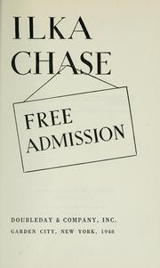 Cover of: Free admission. by Ilka Chase
