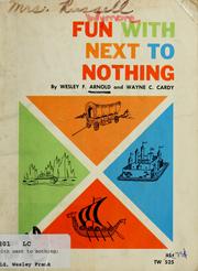 Cover of: Fun with next to nothing: handicraft projects for boys and girls