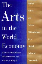 Cover of: The arts in the world economy: public policy and private philanthropy for a global cultural community