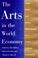 Cover of: The arts in the world economy