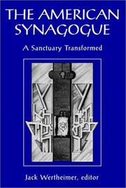 Cover of: The American synagogue: a sanctuary transformed : a centennial project of the Jewish Theological Seminary of America