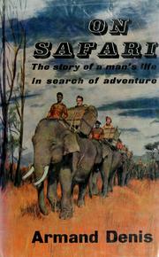 Cover of: On safari by Armand Denis
