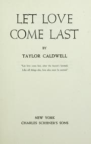 Cover of: Let love come last by Taylor Caldwell
