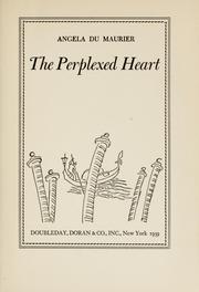 Cover of: The perplexed heart. | Angela Du Maurier