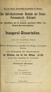 Die individualisierende Methode der Procto-Perineoplastik (Kustner) dargestellt im Anschluss an 21 danach operierte falle von Damm-Rectum-Spalten by Ferdinand Mindner