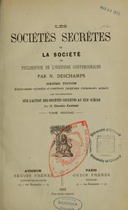Cover of: Les sociétés secrètes et la société, ou, Philosophie de l'histoire contemporaine by Nicolas Deschamps