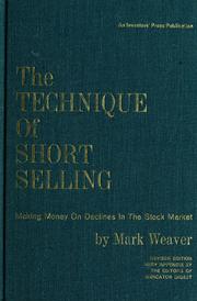 The technique of short selling by Mark Weaver