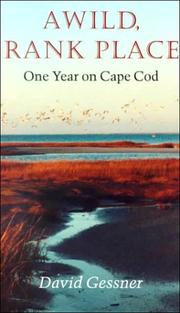 Cover of: A wild, rank place: one year on Cape Cod